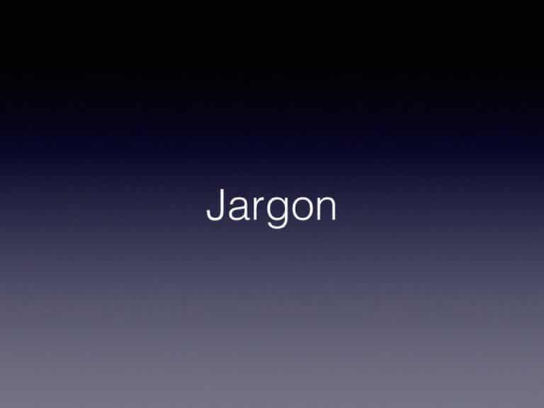 Y U No Tell me: Jargon