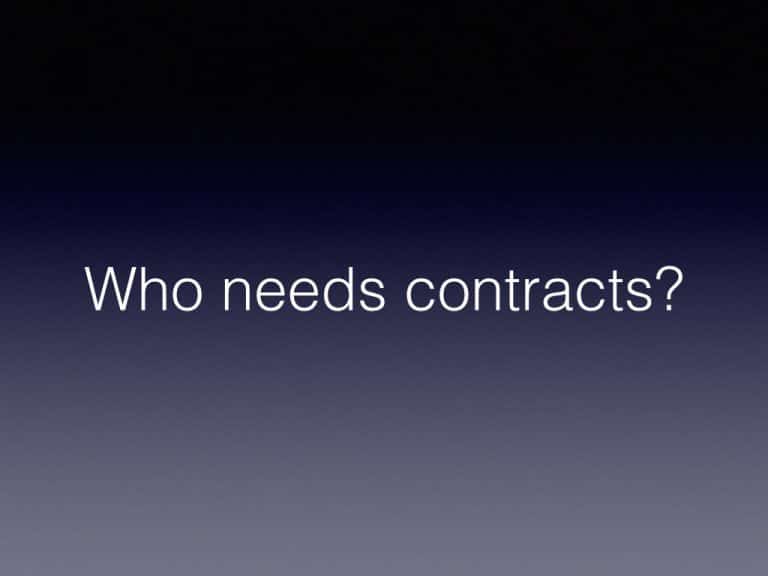 Y U No Tell me: Who needs contracts?