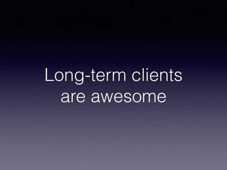 Y U No Tell Me: Long-term clients are awesome!
