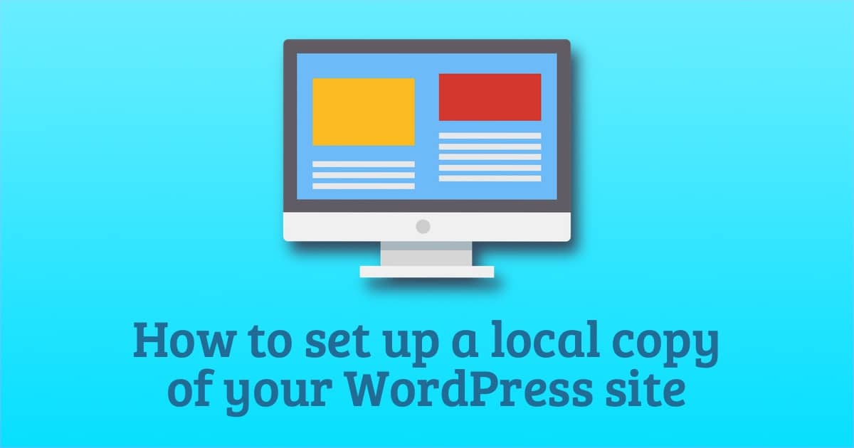 How to Set Up a Local Copy of Your WordPress Site - VegasGeek