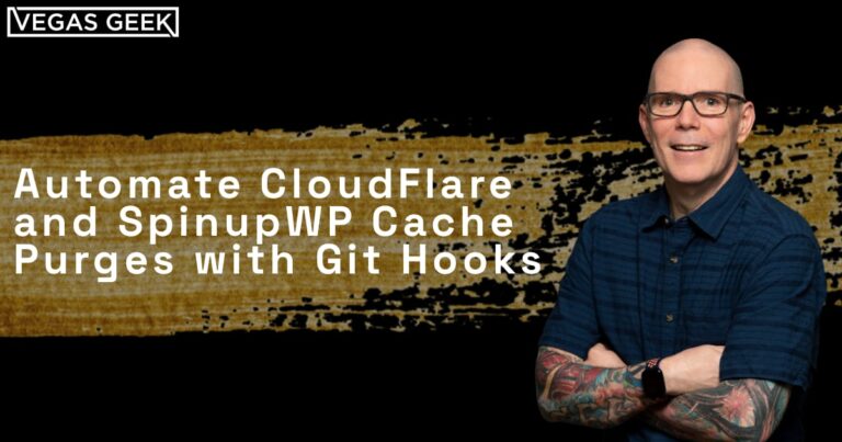 Automate Cloudflare and SpinupWP Cache Purges with Git Hooks